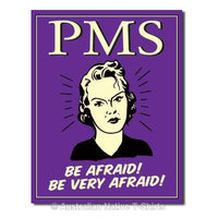 PMS  Be Afraid Funny Tin Sign (31.5cm x 40.5cm)