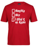 I Elfed It Up Again Xmas T-Shirt (Dark Red)