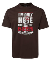 Only Here for the Beer Adults T-Shirt (Chocolate Brown)