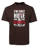 Only Here for the Beer Adults T-Shirt (Chocolate Brown)