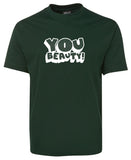 You Beauty! Adults T-Shirt (Bottle Green)