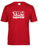 You Beauty! Adults T-Shirt (Dark Red)