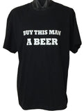 Buy This Man a Beer T-Shirt (Black, Adult Sizes)
