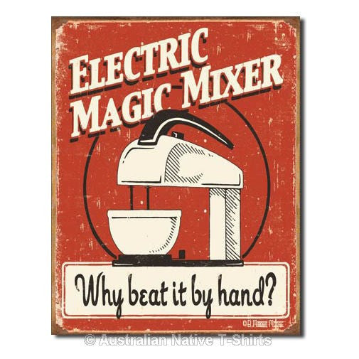 Magic Mixer  Why Beat It By Hand? Tin Sign (31.5cm x 40.5cm)