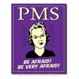 PMS  Be Afraid Funny Tin Sign (31.5cm x 40.5cm)