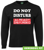 Do Not Disturb Already Disturbed Longsleeve T-Shirt (Black)